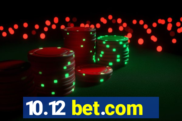 10.12 bet.com